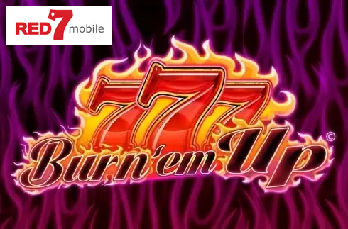 777 Burn' Em Up